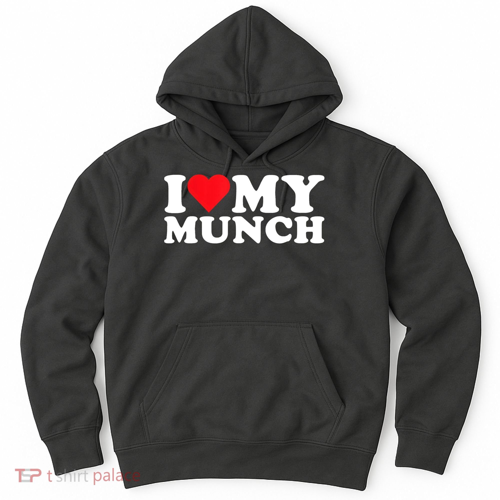 I Love My Munch I Heart My Munch For Munching Lover Hoodie