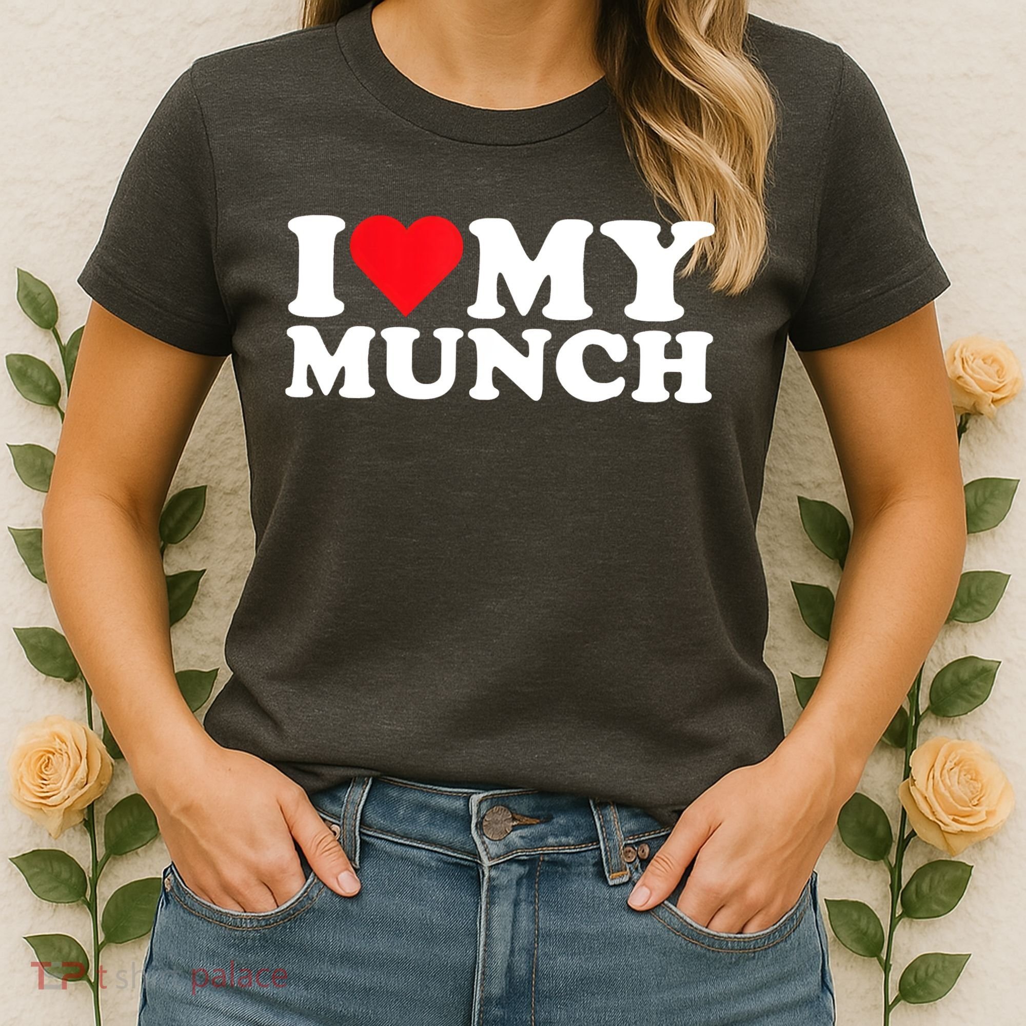I Love My Munch I Heart My Munch For Munching Lover Women's T-Shirt