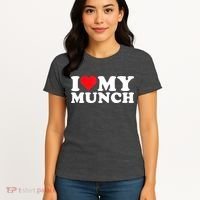 I Love My Munch I Heart My Munch For Munching Lover Women's T-Shirt thumb 4