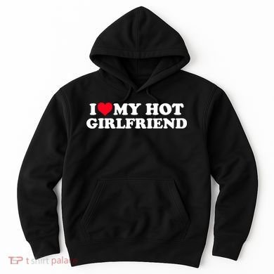 I Love My Hot Girlfriend Gift For Boy Hoodie