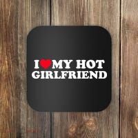 I Love My Hot Girlfriend Gift For Boy Coaster thumb 0