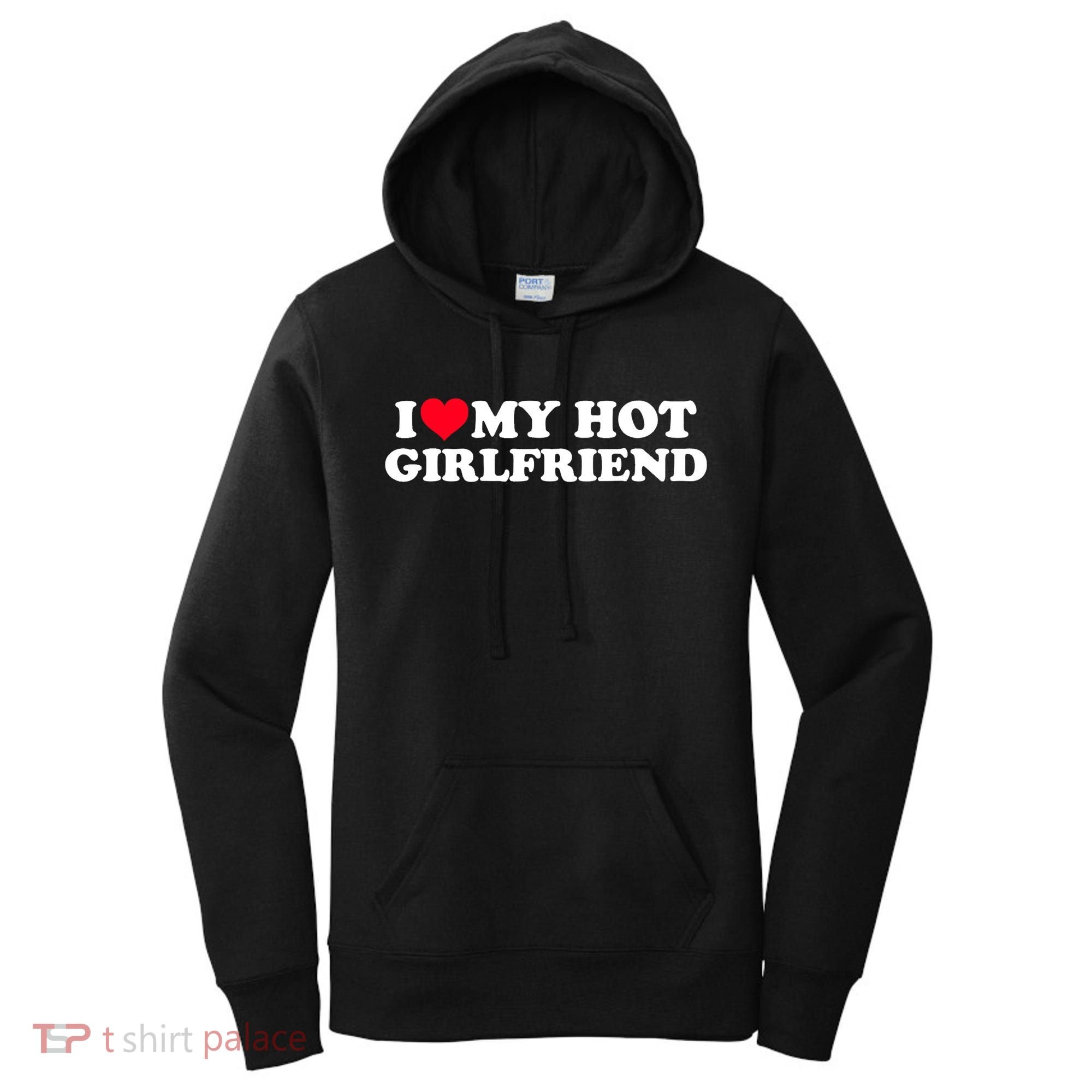I Love My Hot Girlfriend Gift For Boy Women's Hoodie