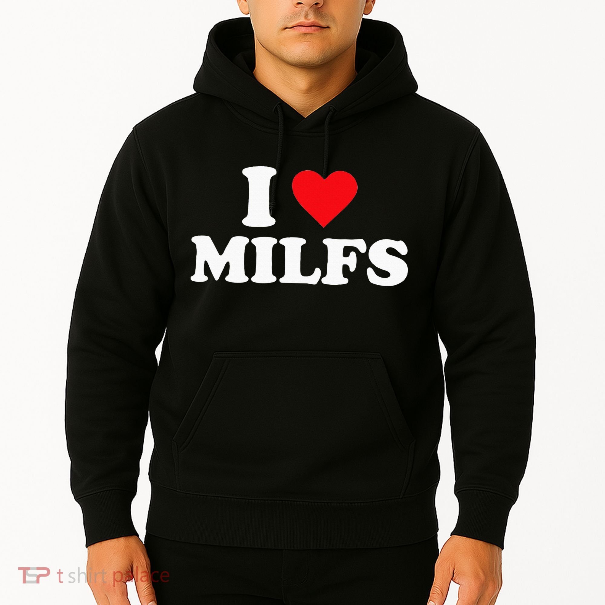 I Love Milfs Hoodie
