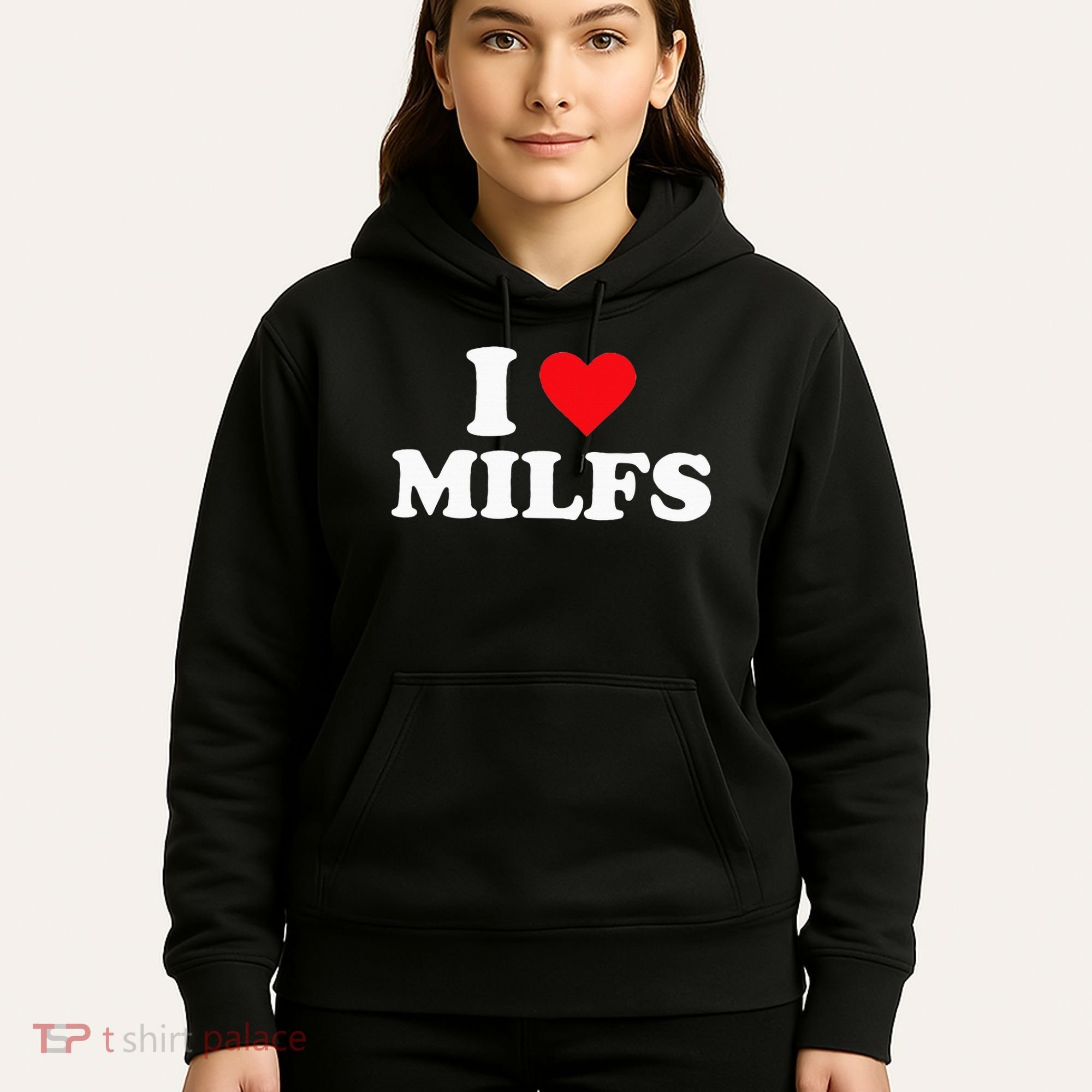 I Love Milfs Hoodie