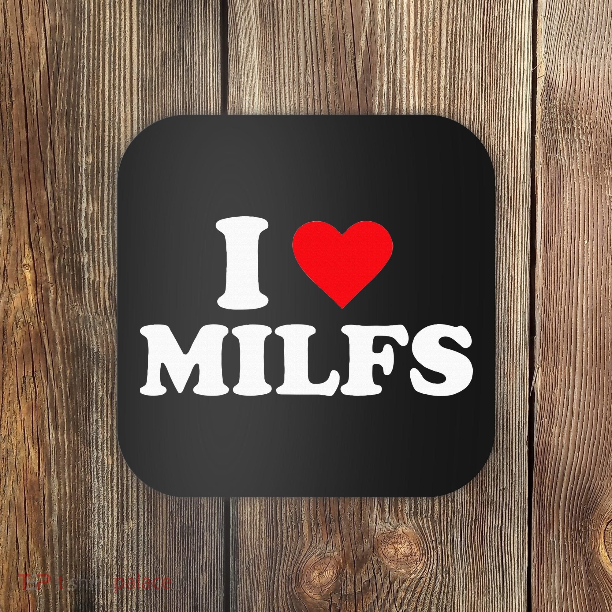 I Love Milfs Coaster