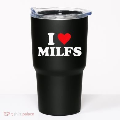 I Love Milfs Tumbler