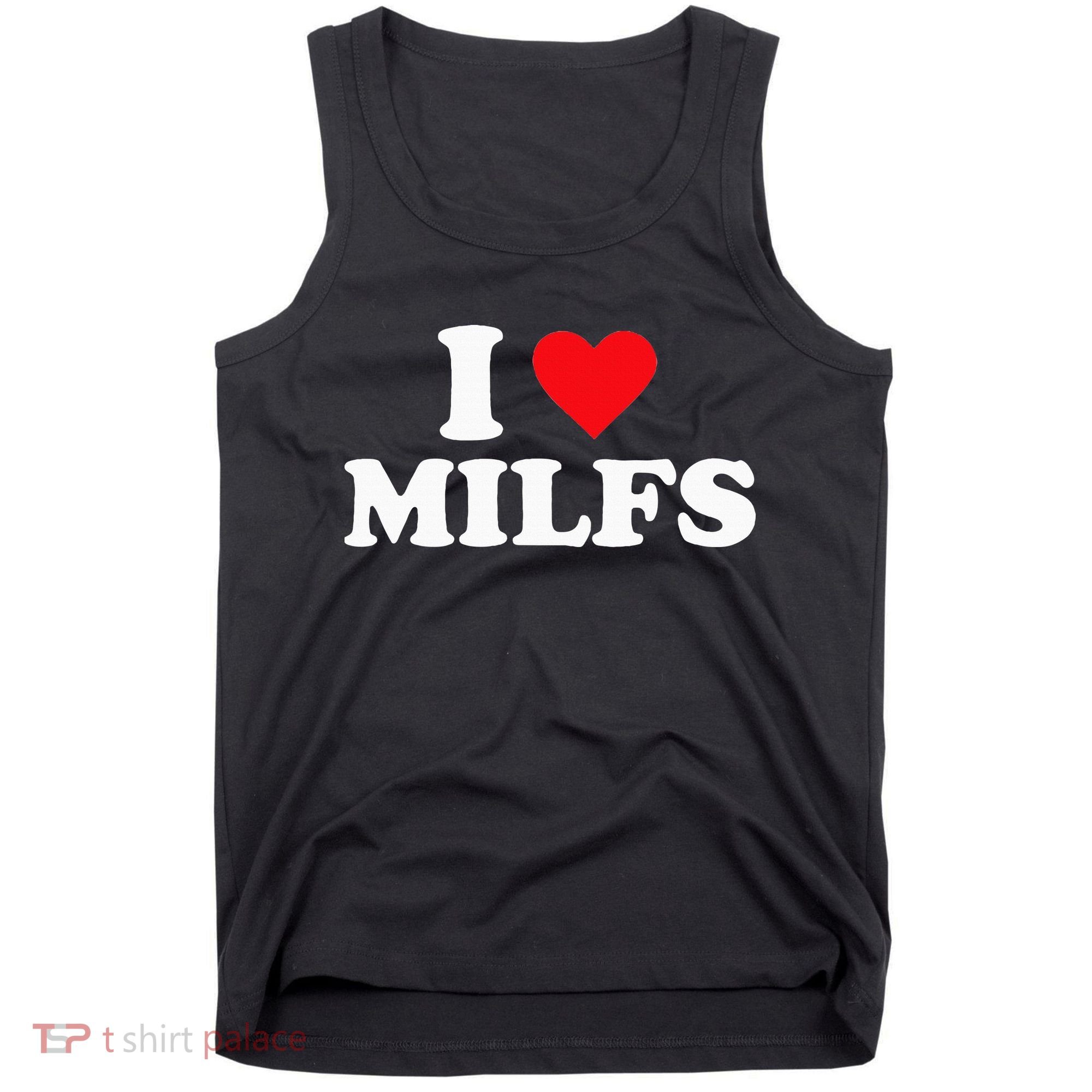I Love Milfs Tank Top