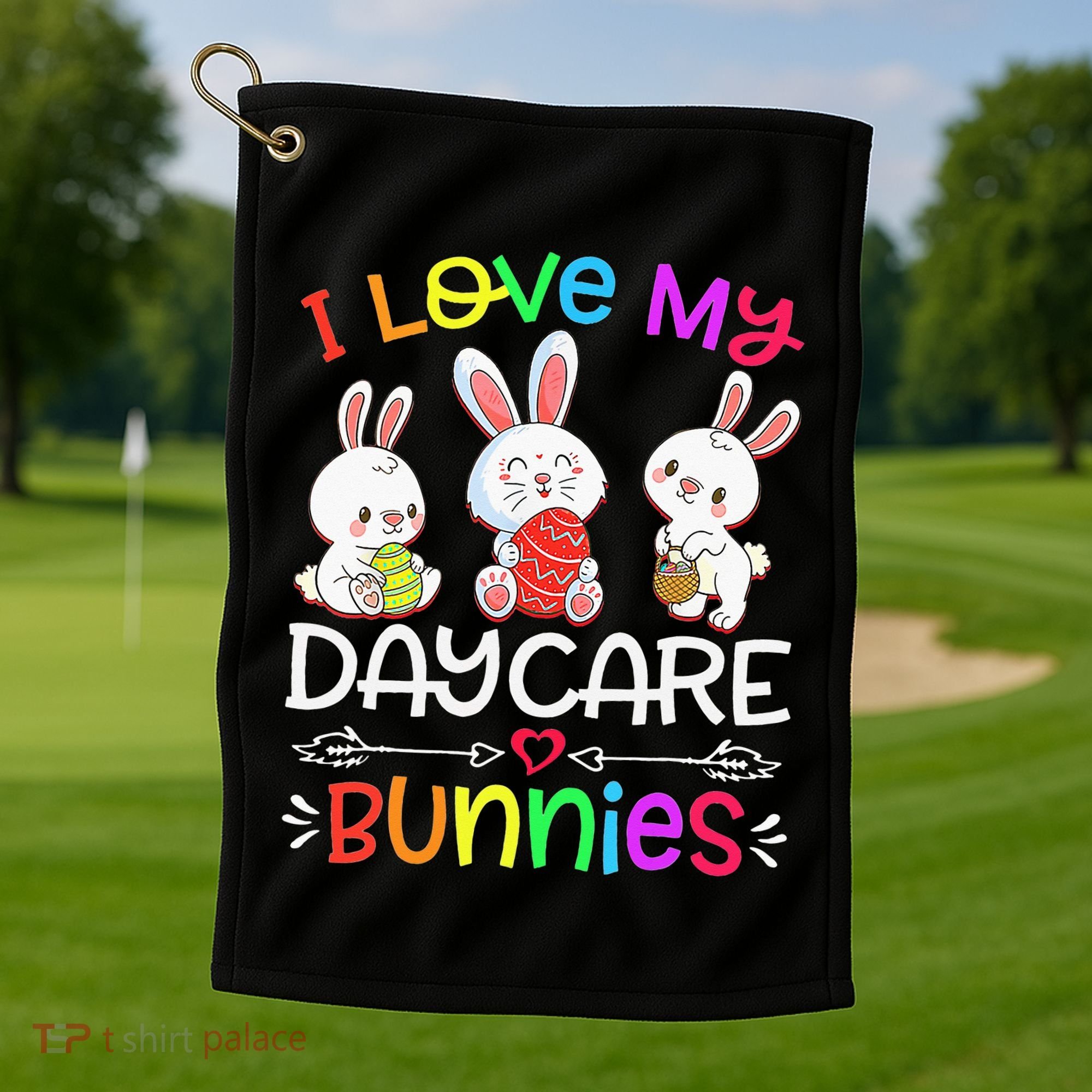I Love My Daycare Bunnies Teacher Easter Day Golf Towel