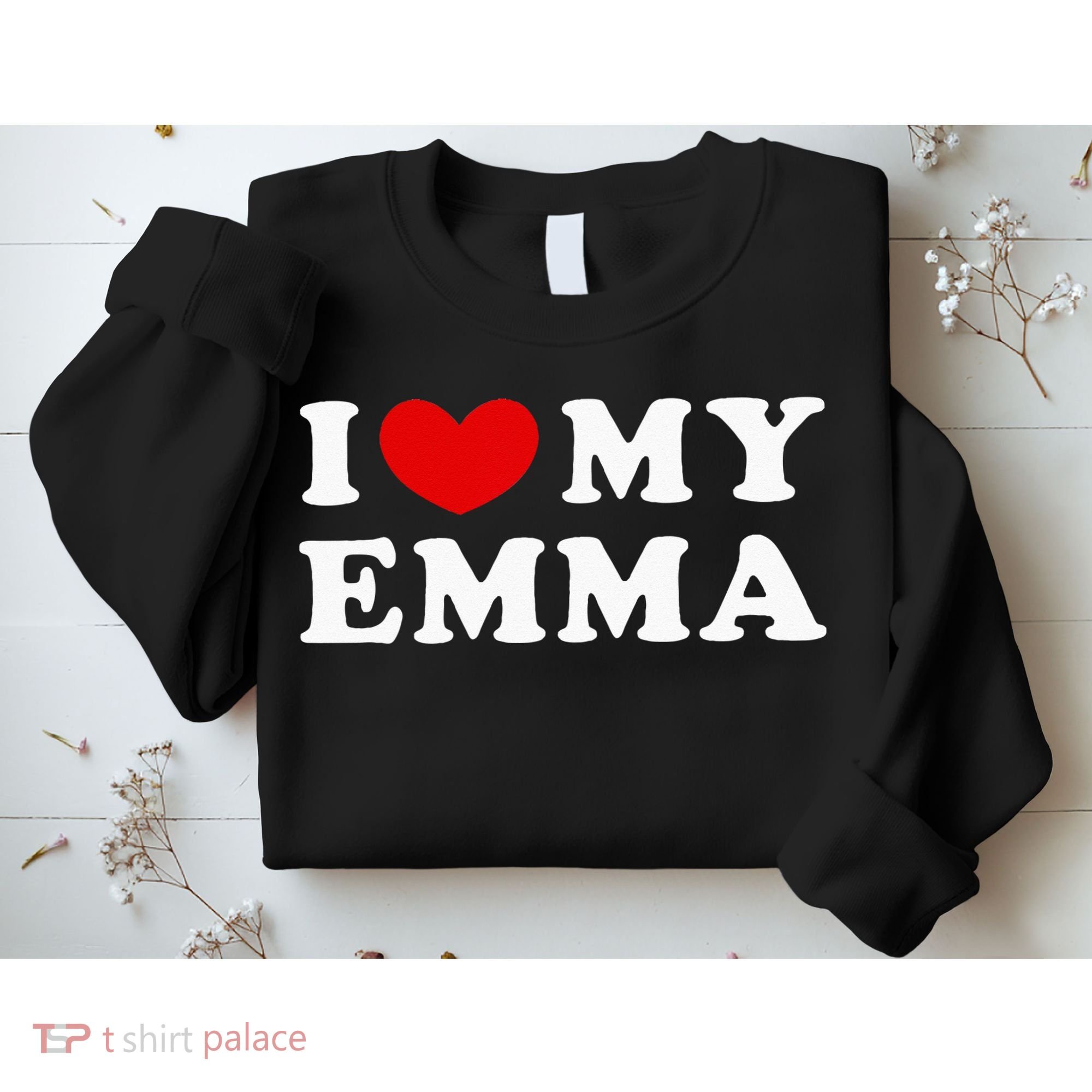 I Love My Emma I Heart My Emma Sweatshirt