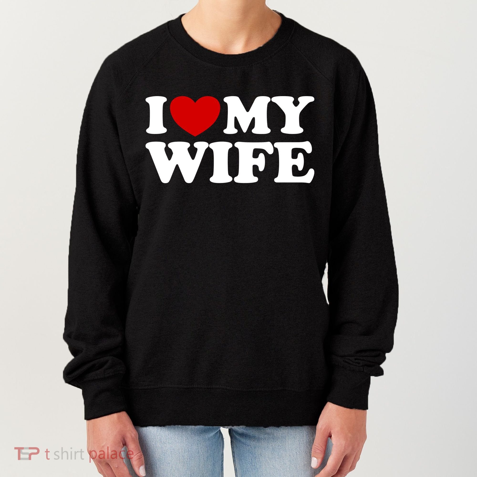 I Love My Wife Women's Sweatshirt