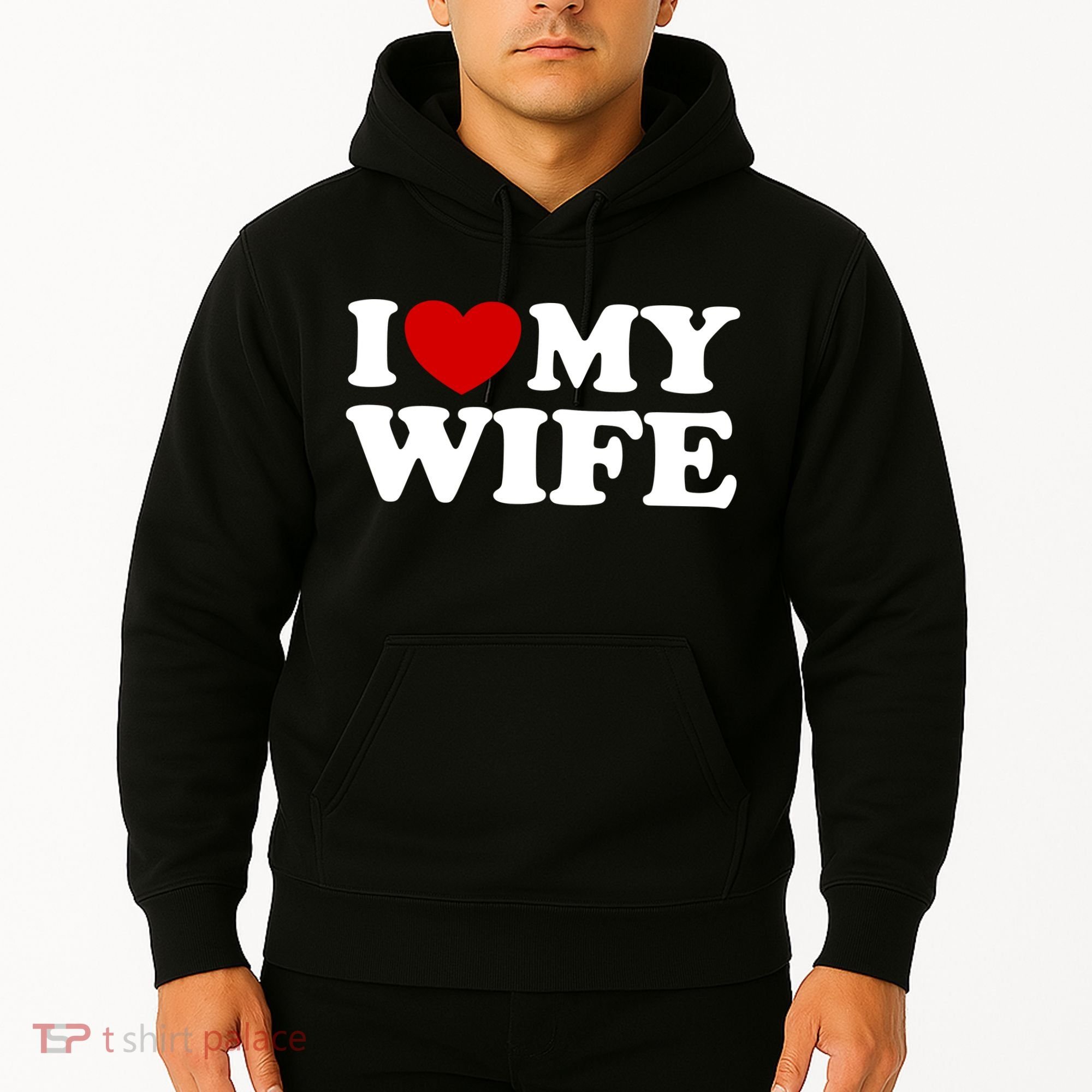 I Love My Wife Hoodie