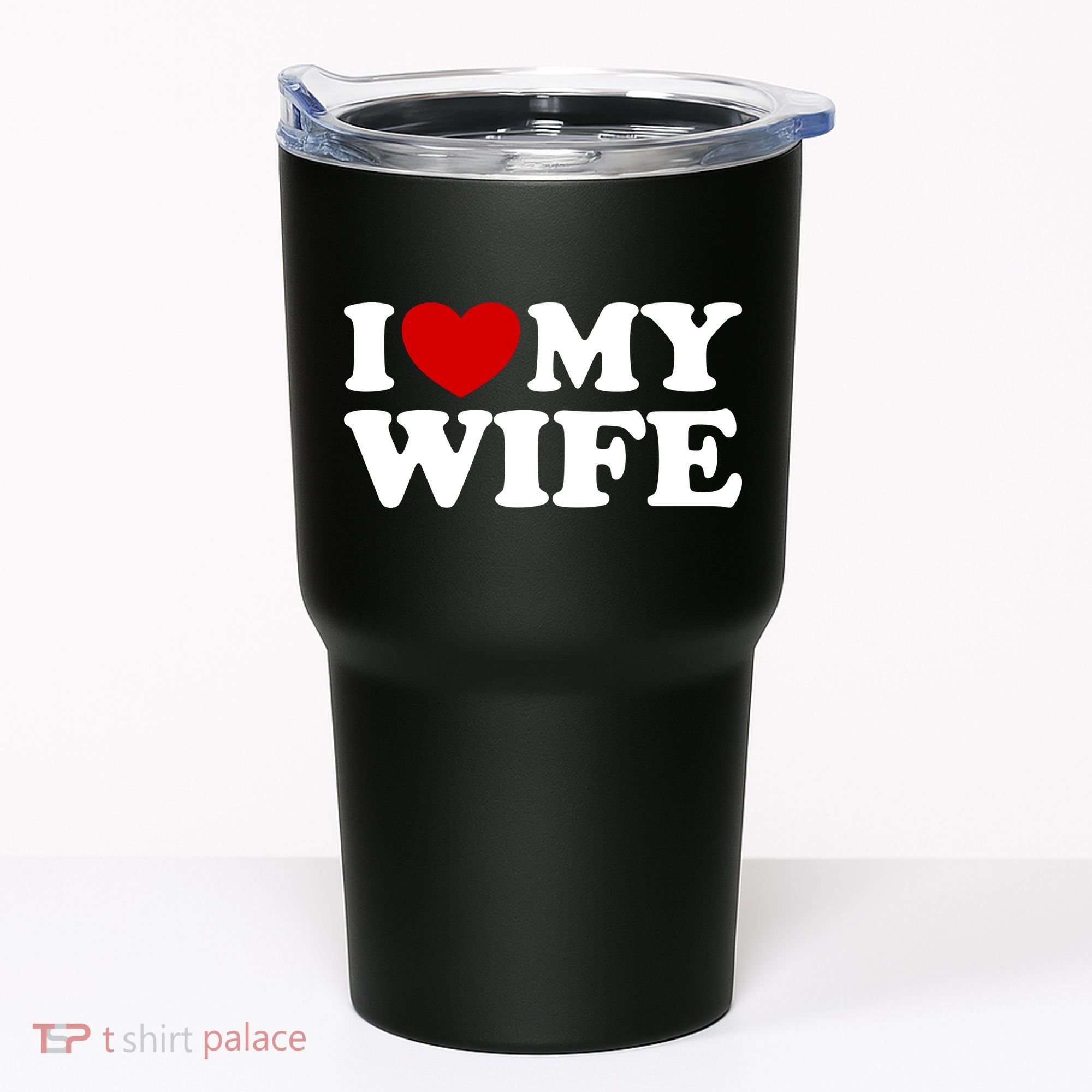 I Love My Wife Tumbler