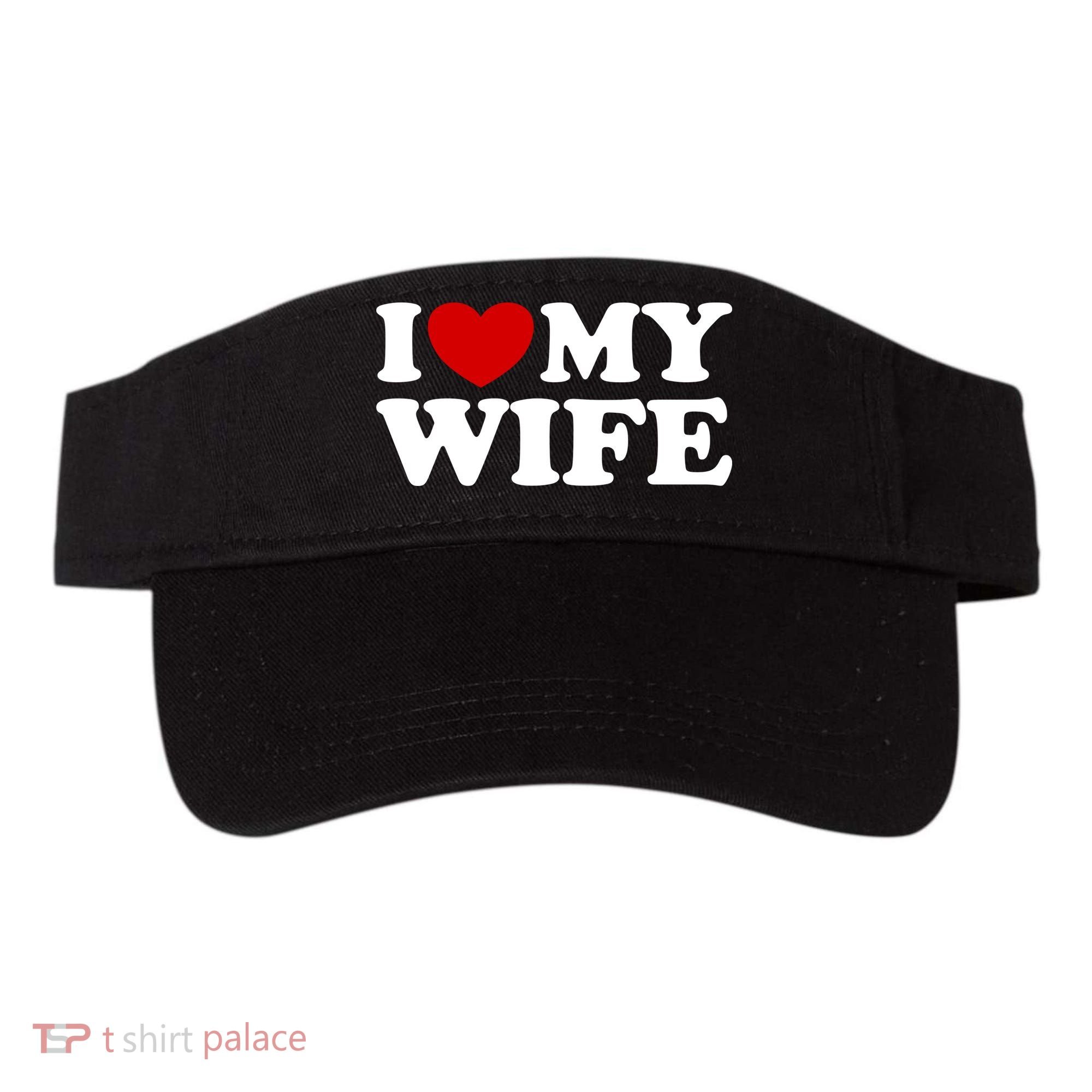 I Love My Wife Visor