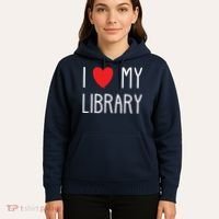 I Love My Library For Book Lovers Readers Librarian Hoodie thumb 5