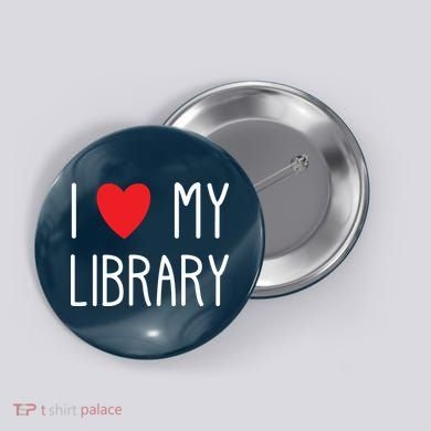 I Love My Library For Book Lovers Readers Librarian Button