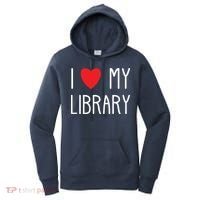 I Love My Library For Book Lovers Readers Librarian Women's Hoodie thumb 0