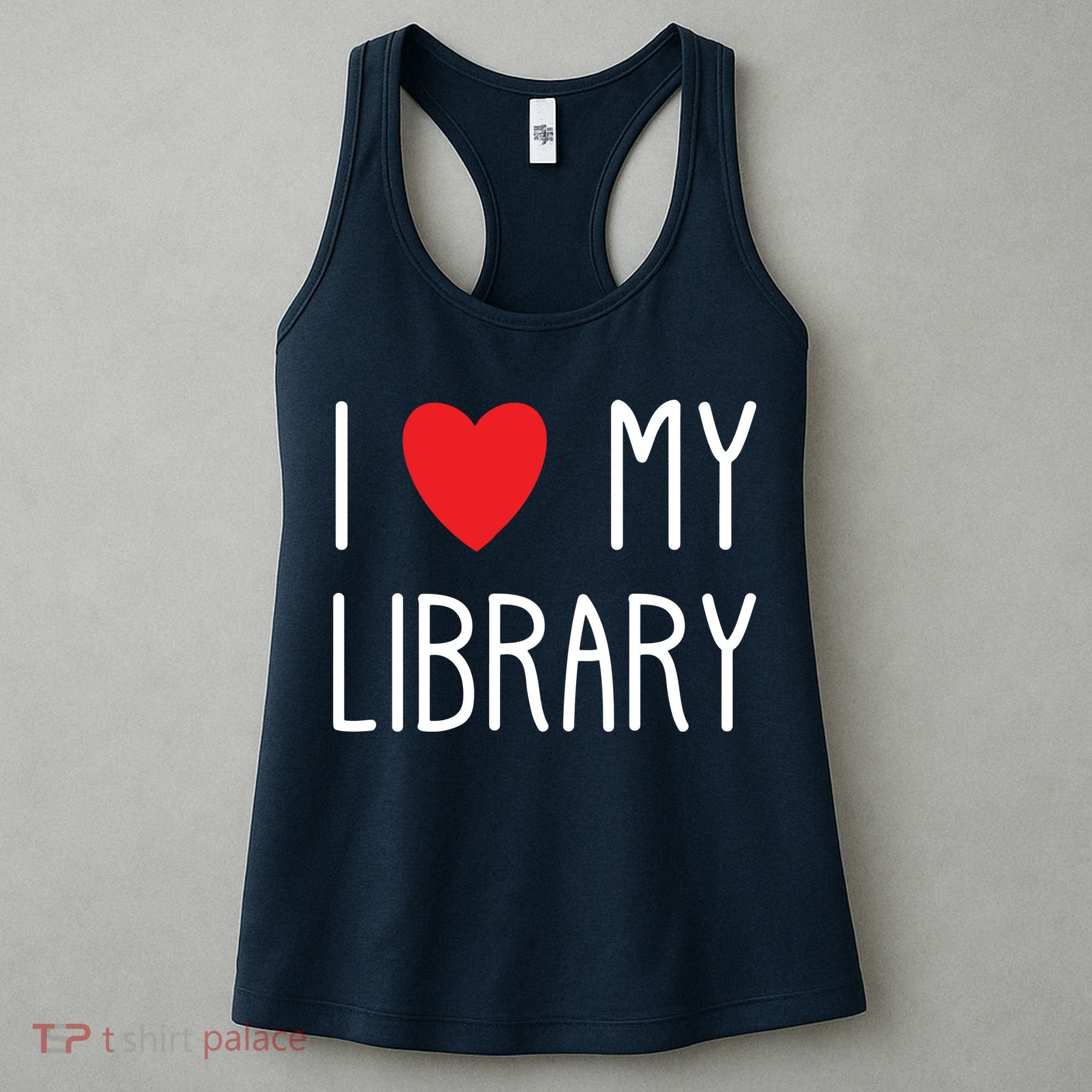 I Love My Library For Book Lovers Readers Librarian Women's Tank Top