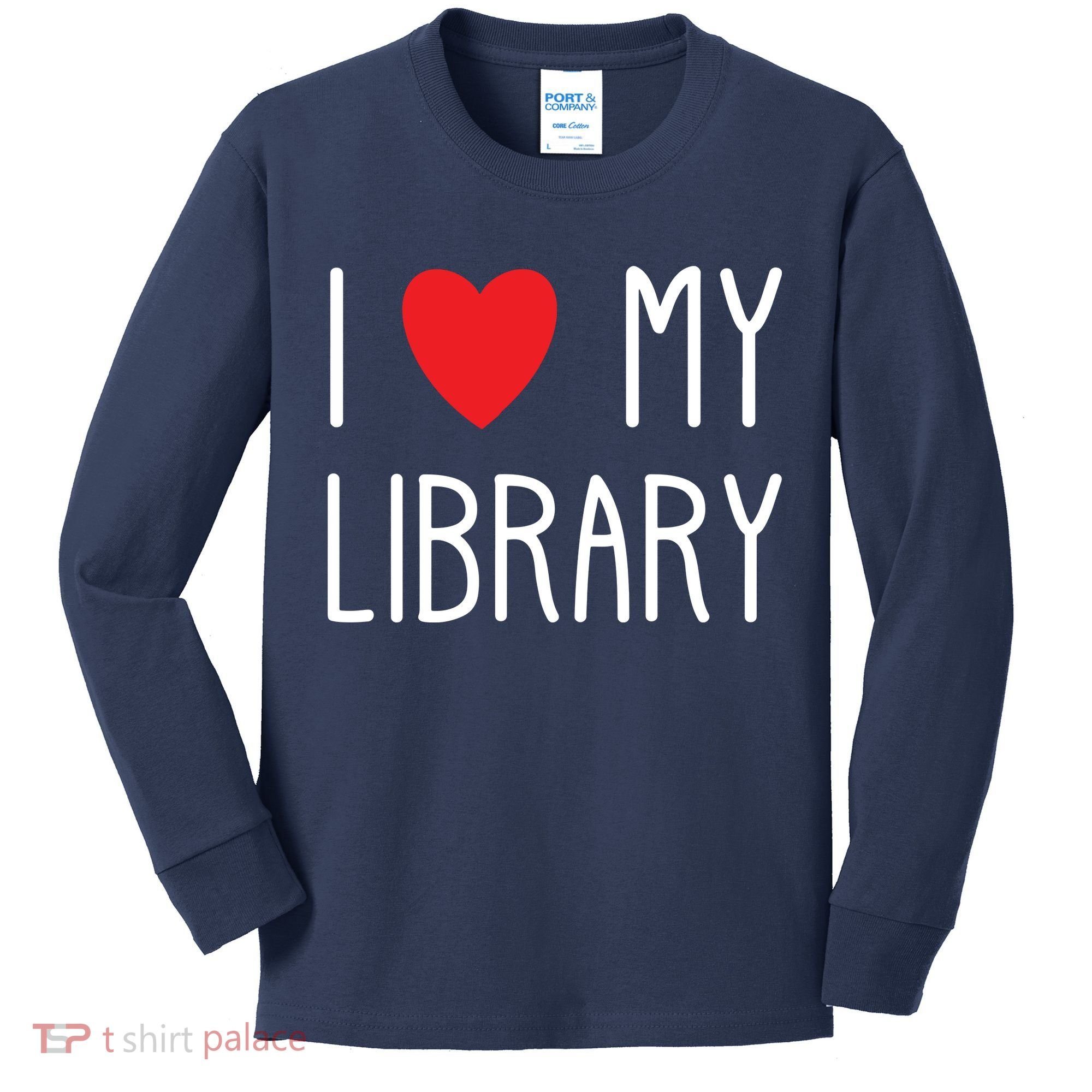 I Love My Library For Book Lovers Readers Librarian Kids Long Sleeve Shirt