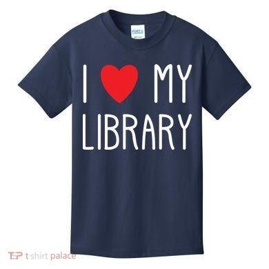I Love My Library For Book Lovers Readers Librarian Kids T-Shirt