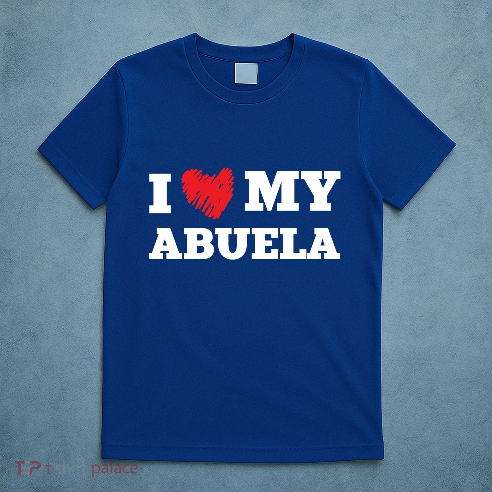 I Love My Abuela Favorite Family Member Valentines Gift T-Shirt