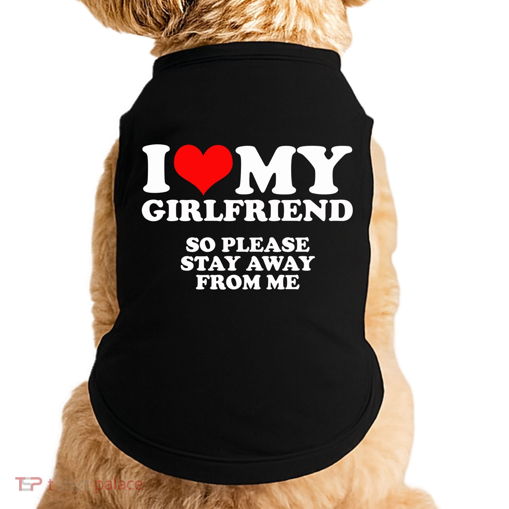 I Love My Girlfriend So Please Stay Away From Me Doggie Tank