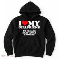 I Love My Girlfriend So Please Stay Away From Me Hoodie thumb 0