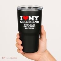 I Love My Girlfriend So Please Stay Away From Me Tumbler thumb 2