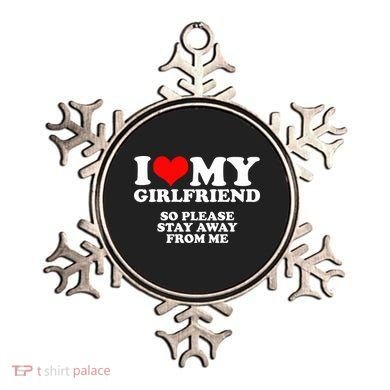 I Love My Girlfriend So Please Stay Away From Me Ornament