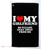 I Love My Girlfriend So Please Stay Away From Me Golf Towel thumb 0