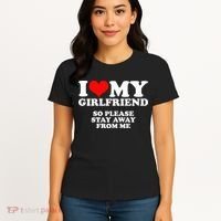 I Love My Girlfriend So Please Stay Away From Me Women's T-Shirt thumb 4
