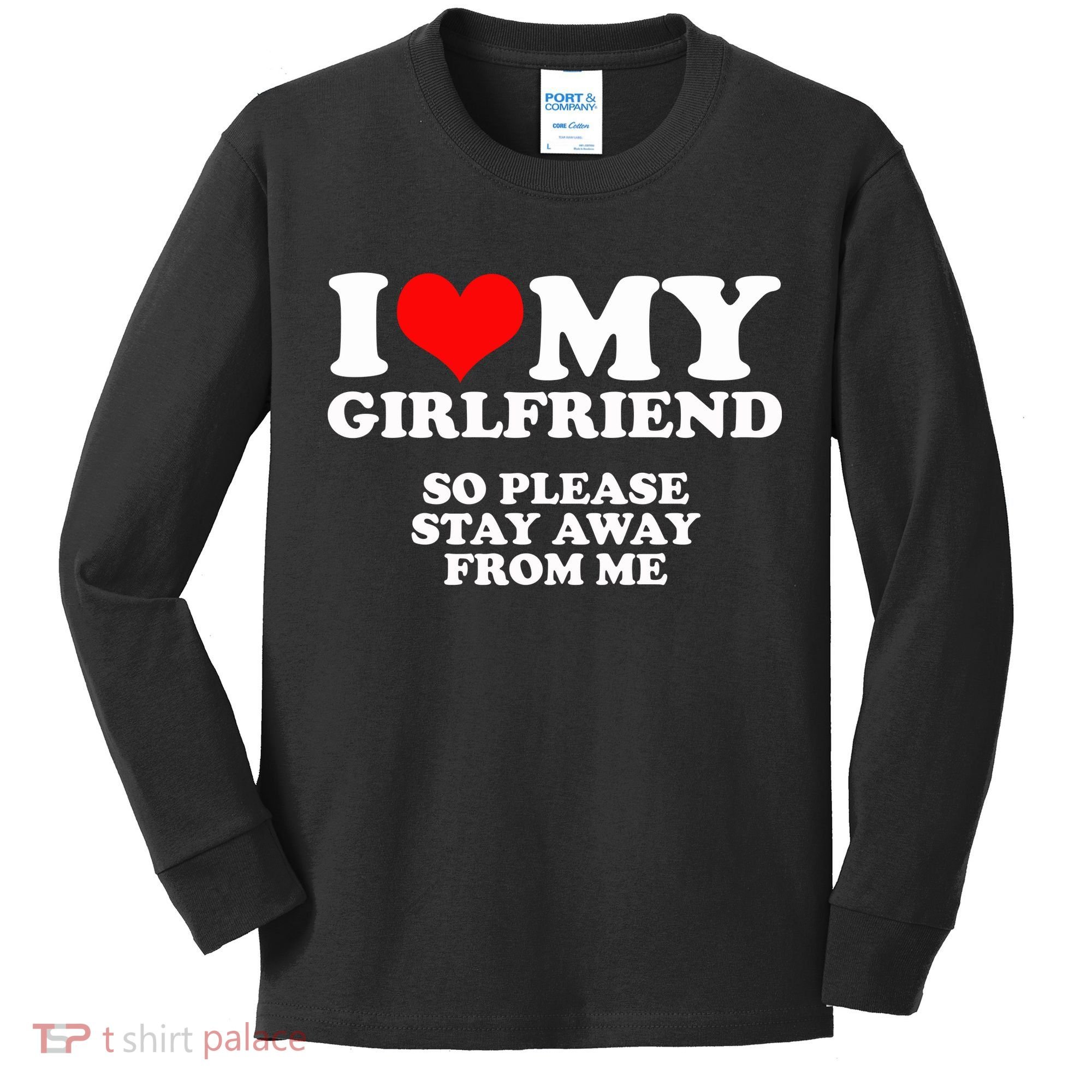 I Love My Girlfriend So Please Stay Away From Me Kids Long Sleeve Shirt