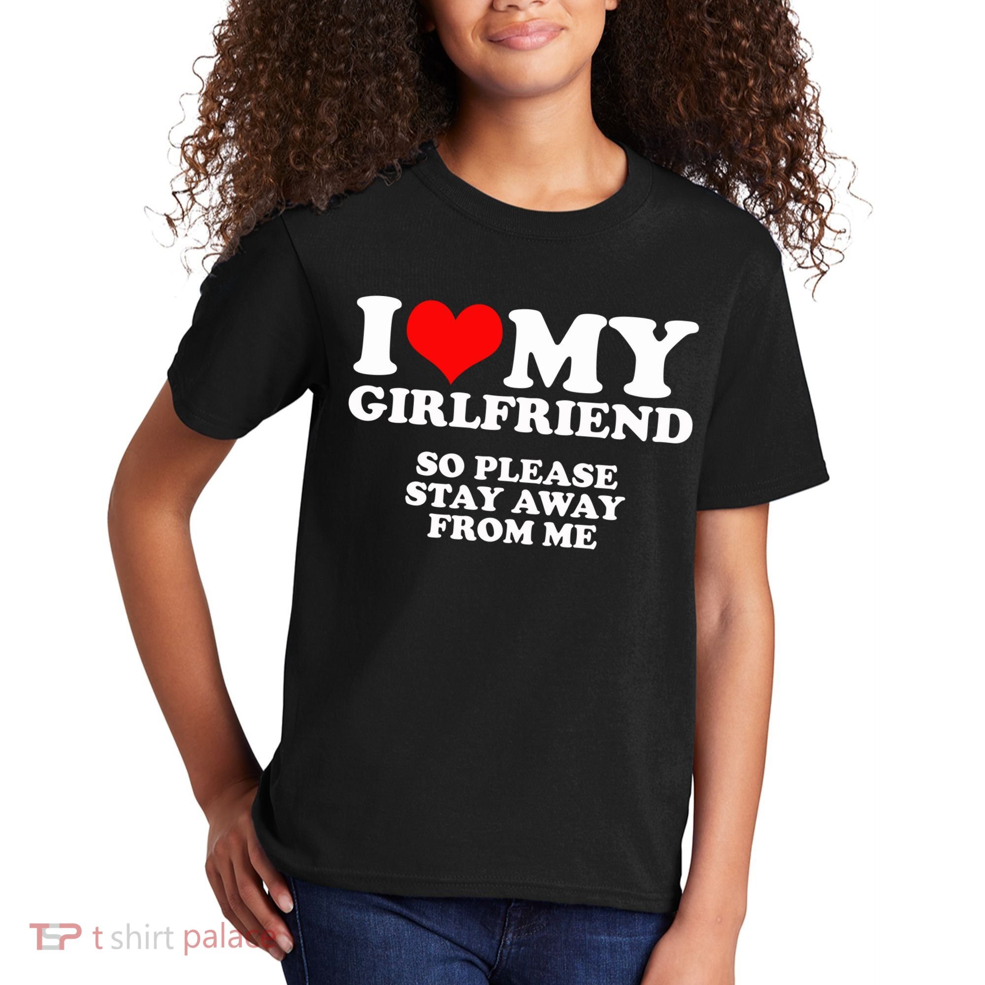 I Love My Girlfriend So Please Stay Away From Me Kids T-Shirt