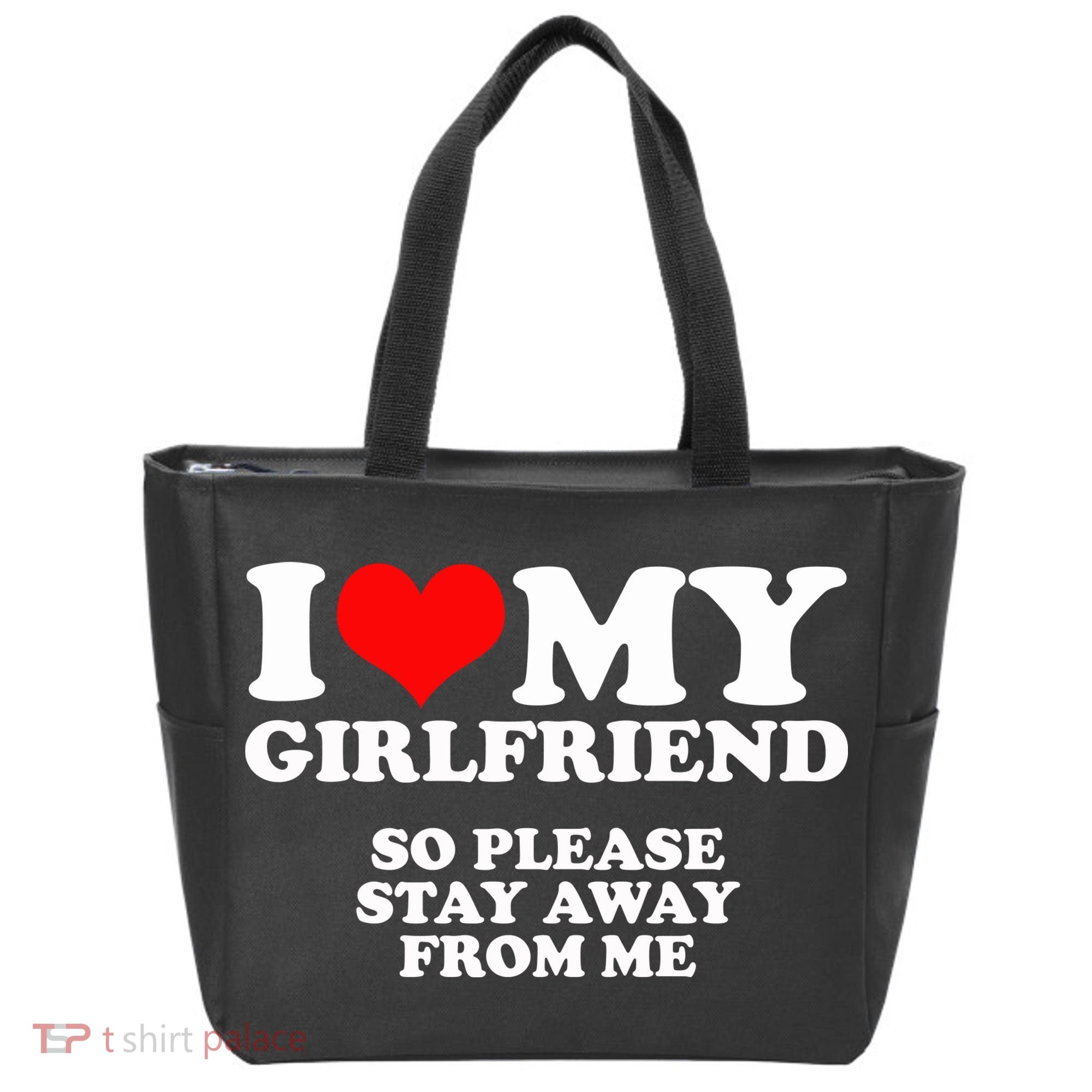 I Love My Girlfriend So Please Stay Away From Me Tote Bag