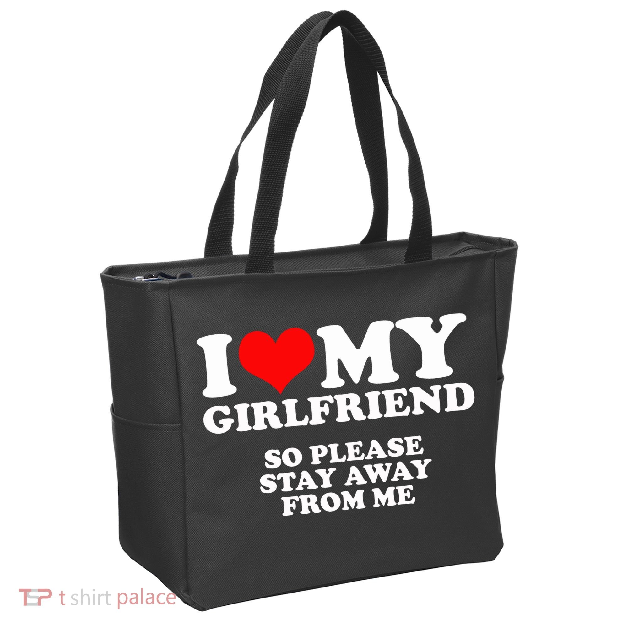 I Love My Girlfriend So Please Stay Away From Me Tote Bag