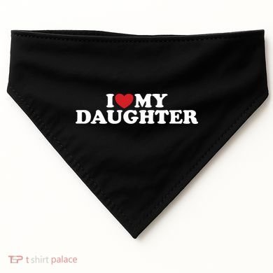 I Love My Daughter USA-Made Doggie Bandana