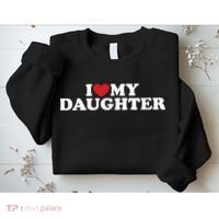 I Love My Daughter Sweatshirt thumb 2