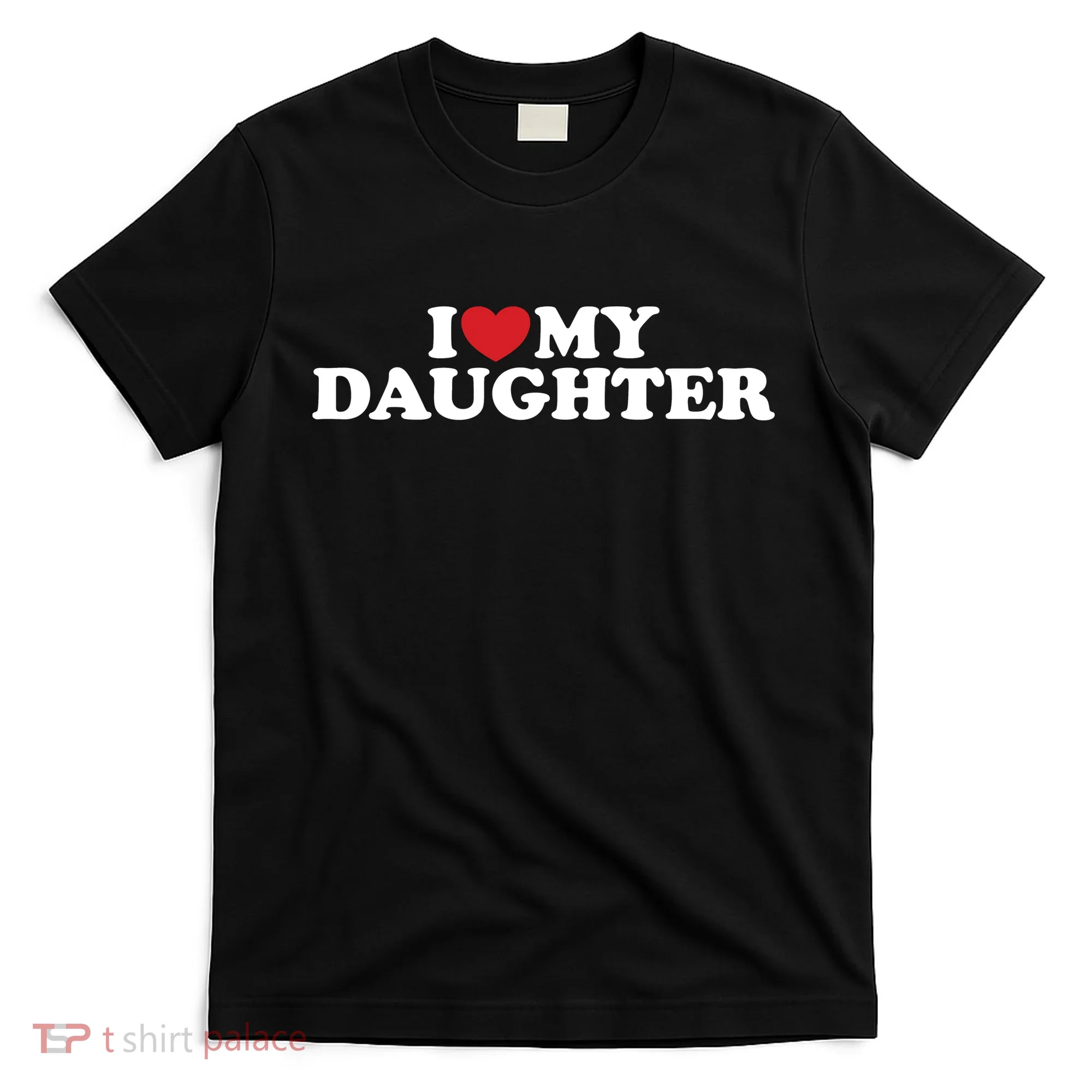 I Love My Daughter T-Shirt