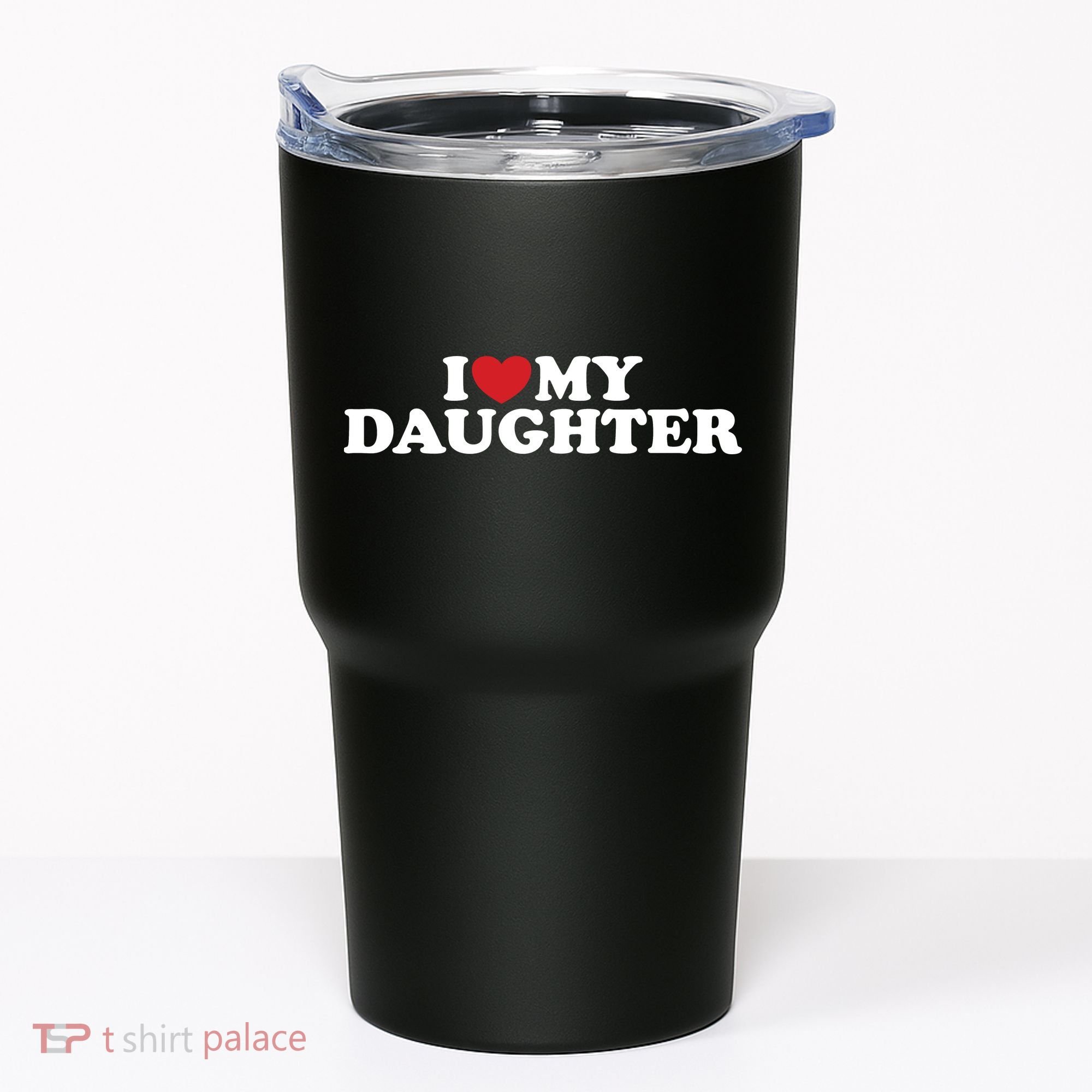 I Love My Daughter Tumbler