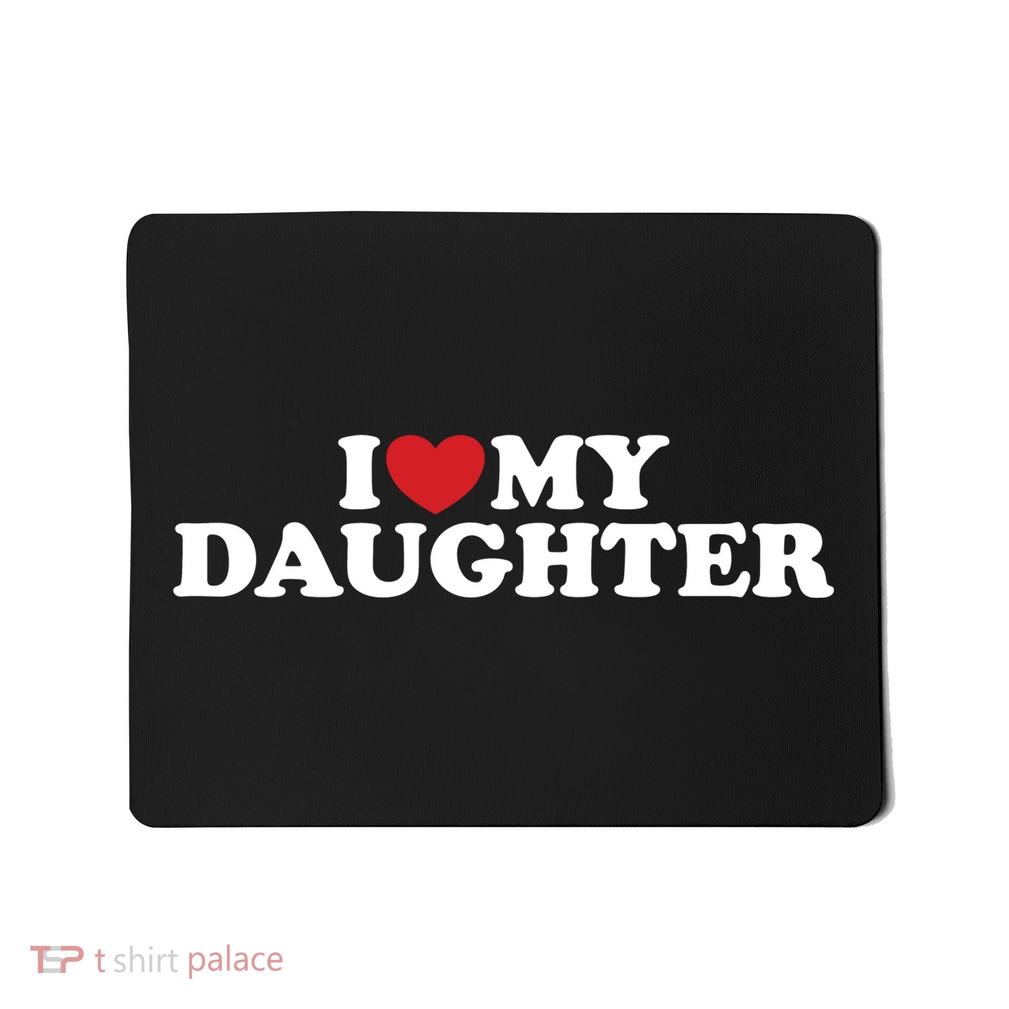 I Love My Daughter Mousepad