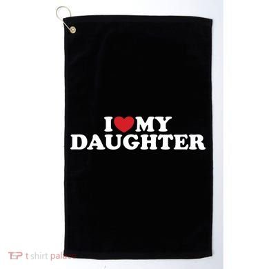 I Love My Daughter Golf Towel