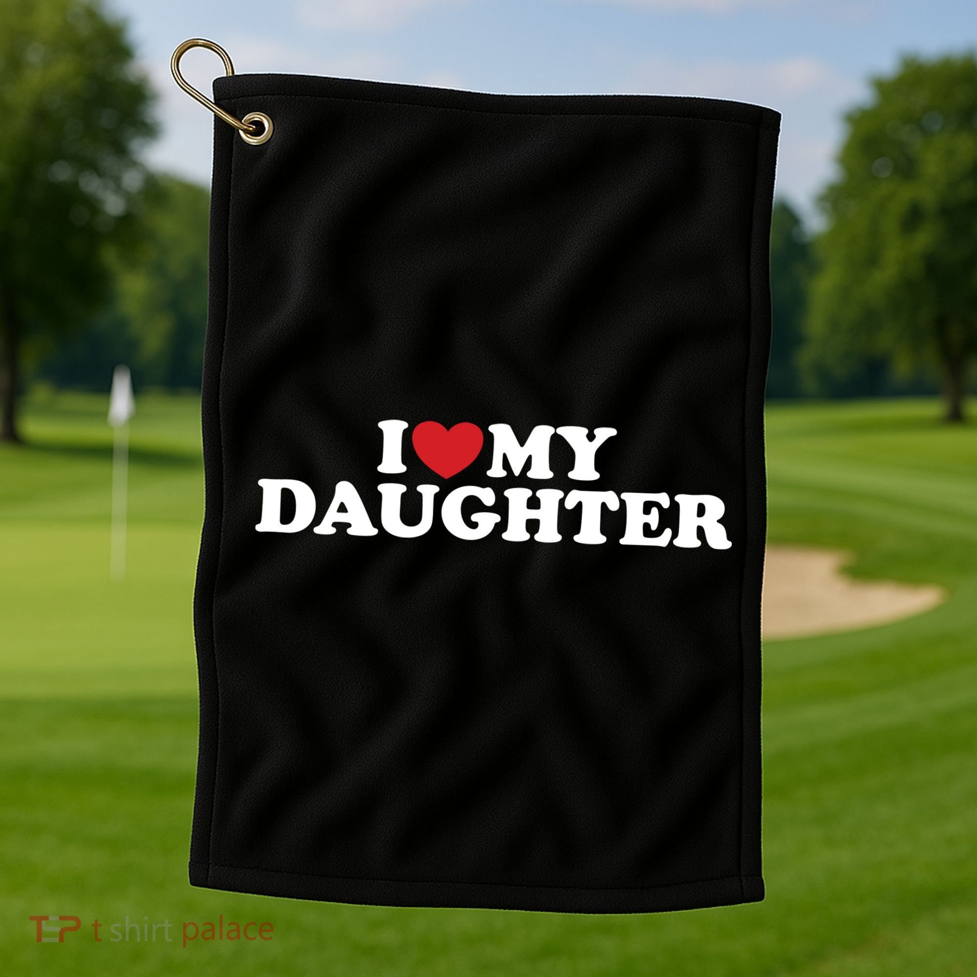 I Love My Daughter Golf Towel