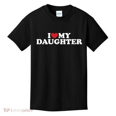 I Love My Daughter Kids T-Shirt