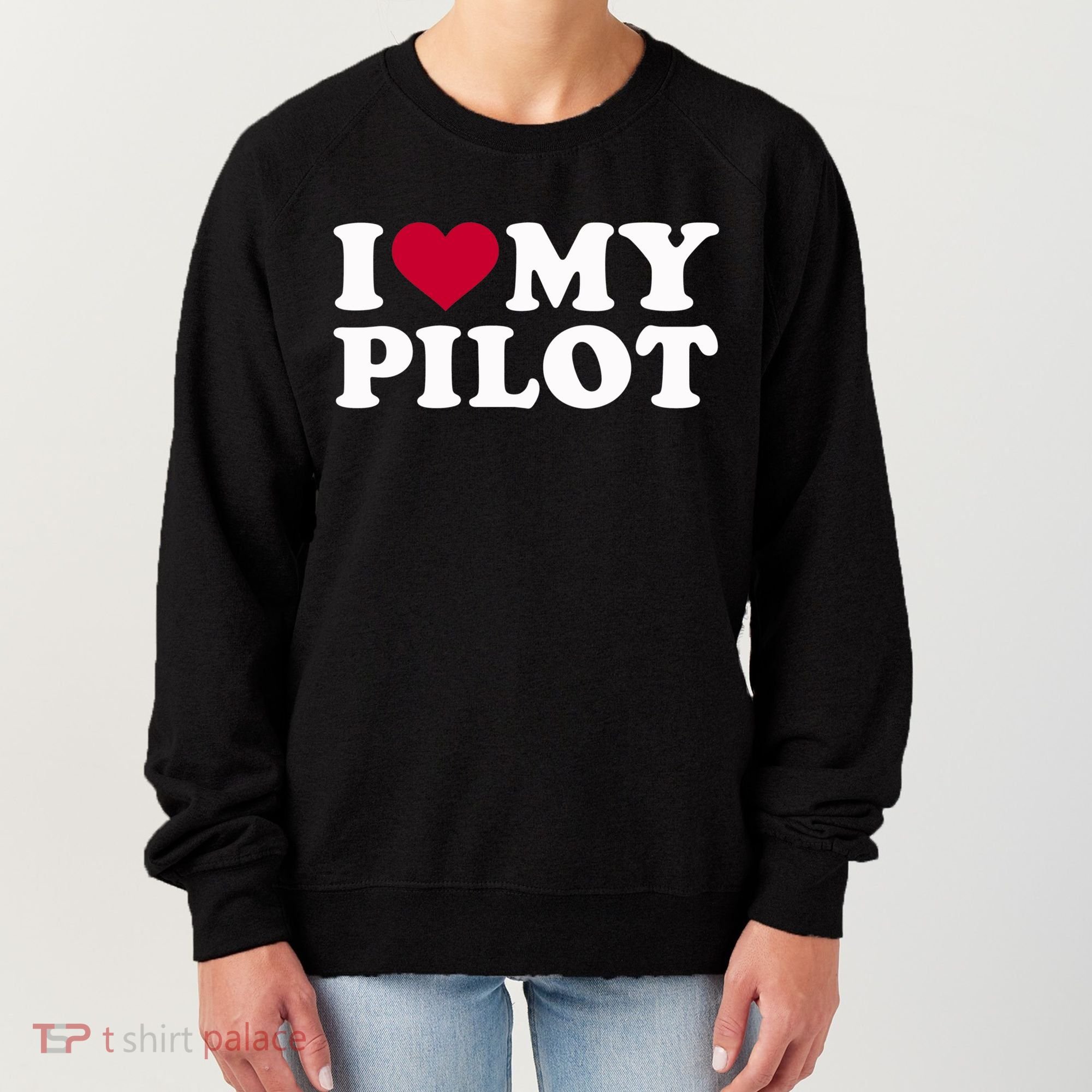 I Love My Pilot Gift Women's Sweatshirt