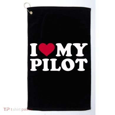 I Love My Pilot Gift Golf Towel