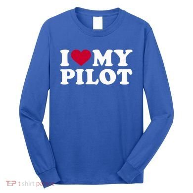 I Love My Pilot Gift Long Sleeve Shirt