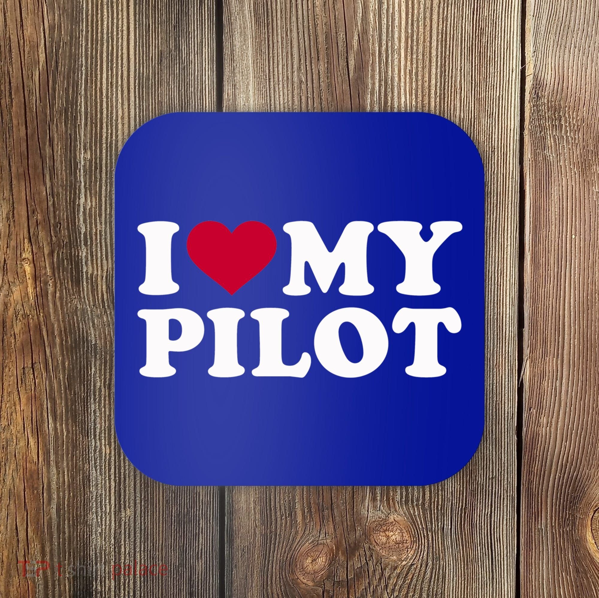 I Love My Pilot Gift Coaster