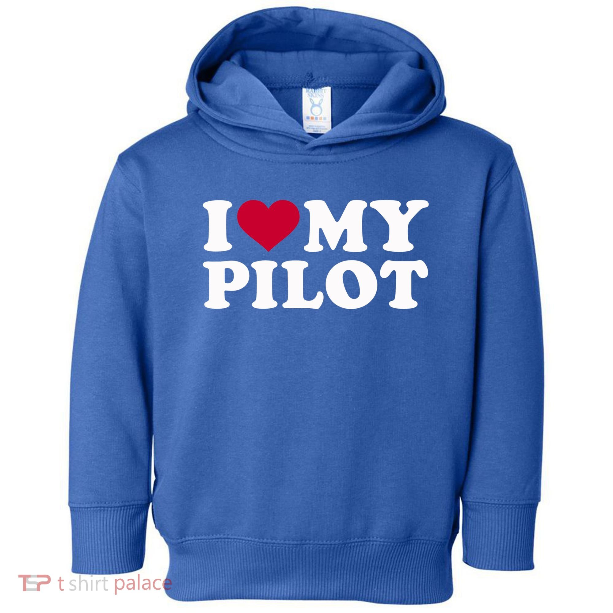 I Love My Pilot Gift Toddler Hoodie