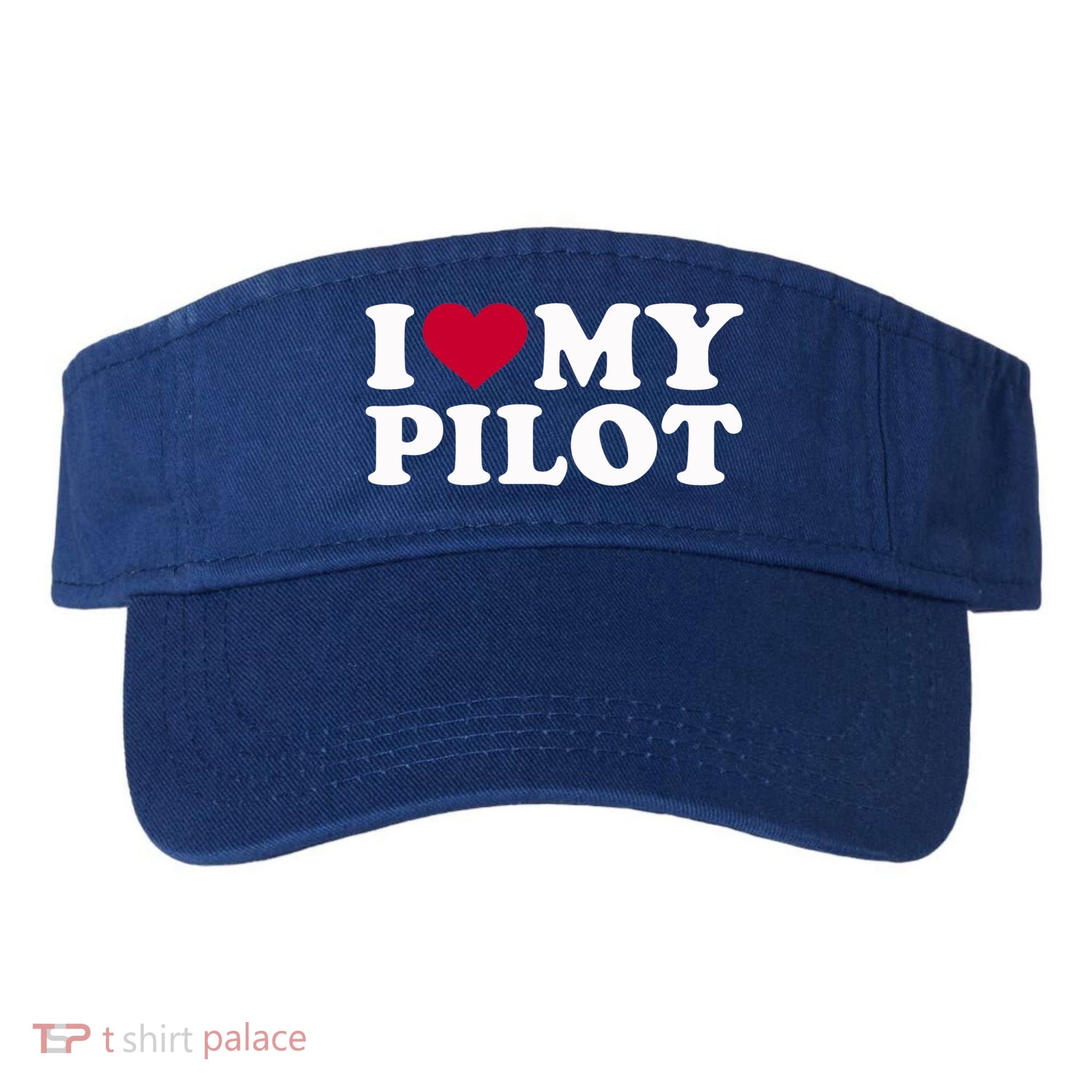 I Love My Pilot Gift Visor