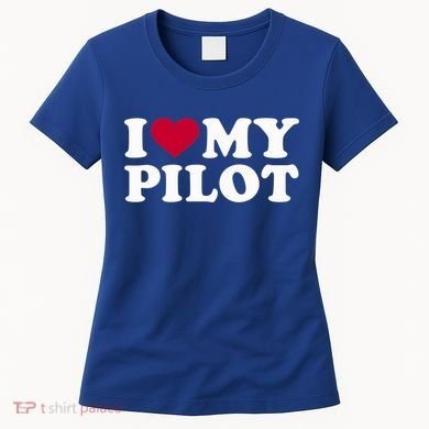 I Love My Pilot Gift Women's T-Shirt