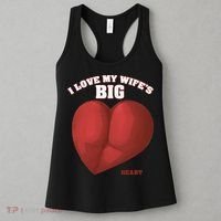 I Love My Wife's Big Heart Funny Huge Ass Bubble Booty Women's Tank Top thumb 3